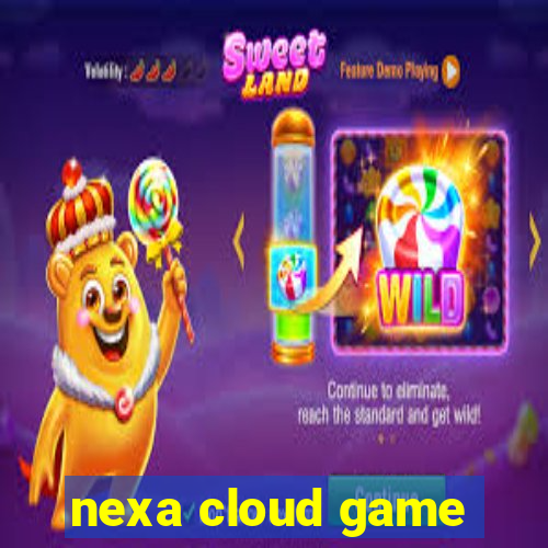 nexa cloud game